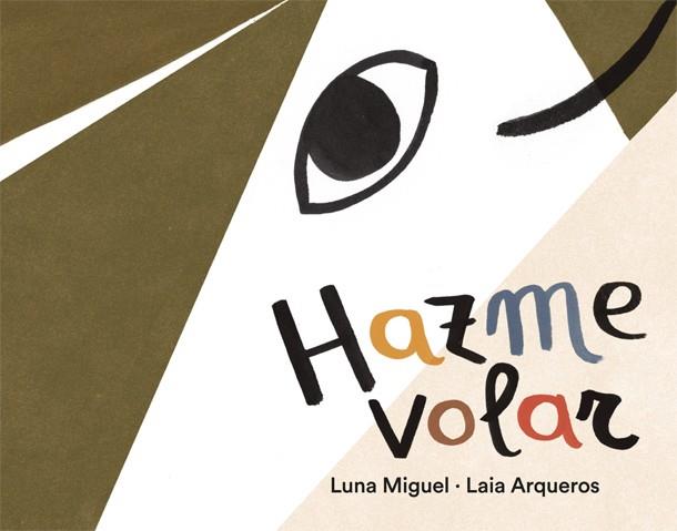 HAZME VOLAR | 9788424664602 | MIGUEL, LUNA | Llibreria Ombra | Llibreria online de Rubí, Barcelona | Comprar llibres en català i castellà online