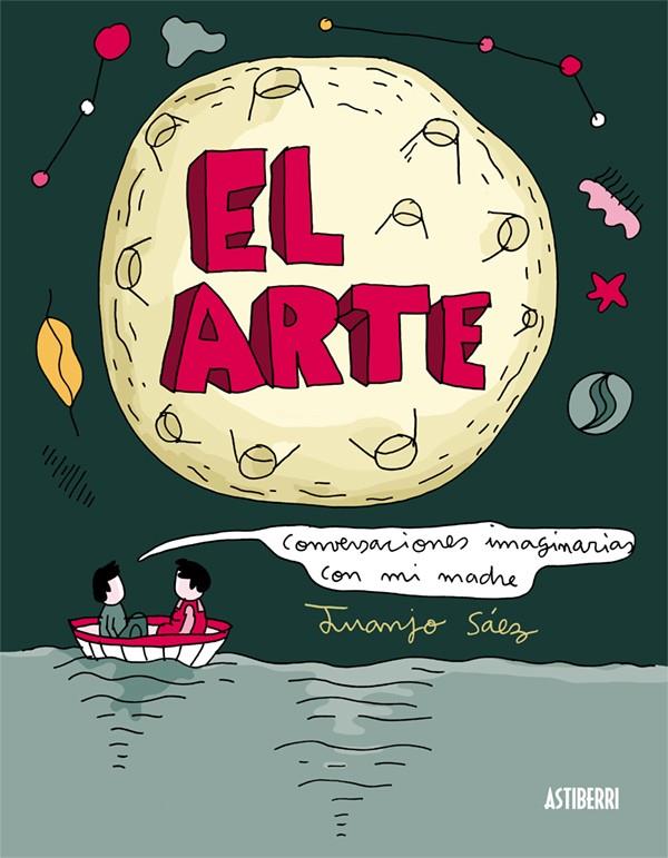 EL ARTE. CONVERSACIONES IMAGINARIAS CON MI MADRE | 9788416251735 | SÁEZ, JUANJO | Llibreria Ombra | Llibreria online de Rubí, Barcelona | Comprar llibres en català i castellà online