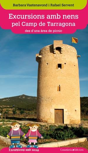 EXCURSIONS AMB NENS PEL CAMP DE TARRAGONA | 9788415456339 | VASTENAVOND , BARBARA/SERVENT ARRACÓ, RAFAEL | Llibreria Ombra | Llibreria online de Rubí, Barcelona | Comprar llibres en català i castellà online