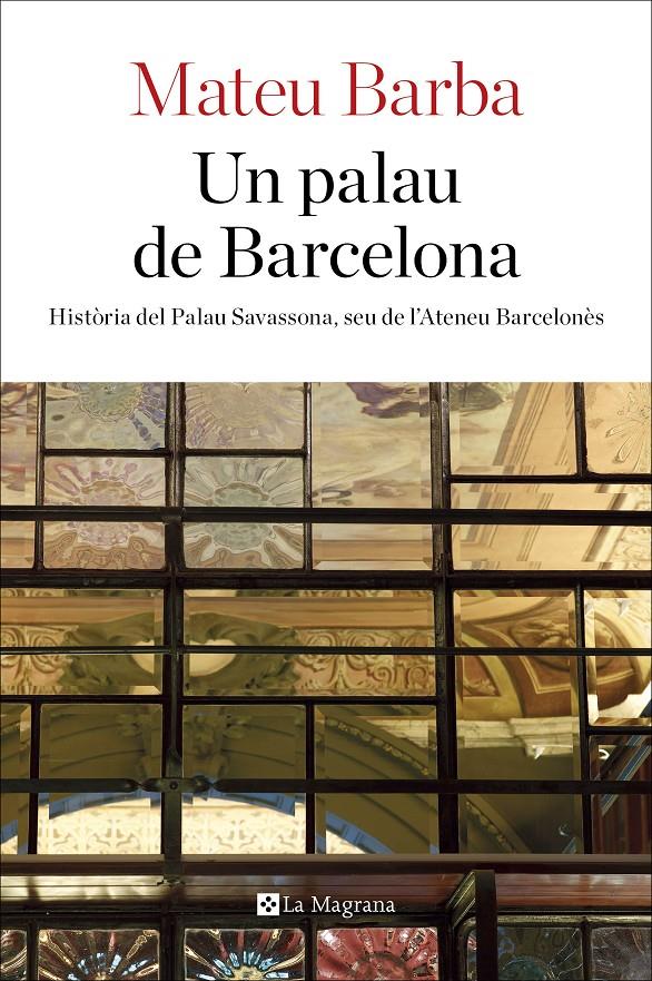 UN PALAU DE BARCELONA | 9788482648200 | BARBA , MATEU | Llibreria Ombra | Llibreria online de Rubí, Barcelona | Comprar llibres en català i castellà online