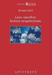 LEER, ESCRIBIR, HABLAR ARQUITECTURA | 9788445501870 | ZEVI, BRUNO | Llibreria Ombra | Llibreria online de Rubí, Barcelona | Comprar llibres en català i castellà online