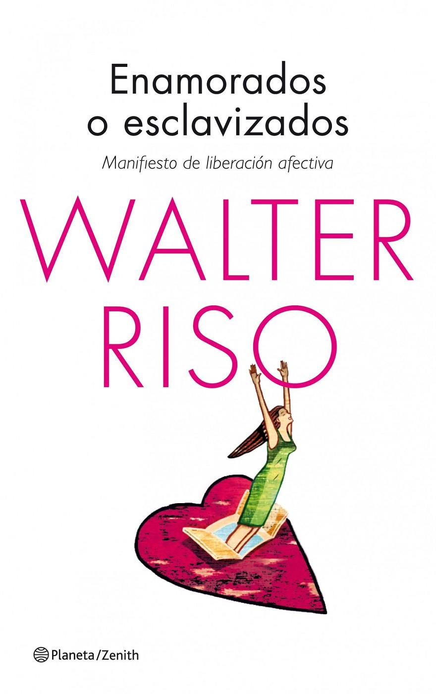 ENAMORADOS O ESCLAVIZADOS MANIFIESTO DE LIBERACION AFECTIVA | 9788408125198 | WALTER RISO | Llibreria Ombra | Llibreria online de Rubí, Barcelona | Comprar llibres en català i castellà online