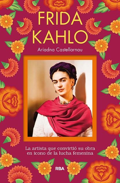 FRIDA KAHLO | 9788491873785 | CASTELLARNAU ARIADNA | Llibreria Ombra | Llibreria online de Rubí, Barcelona | Comprar llibres en català i castellà online