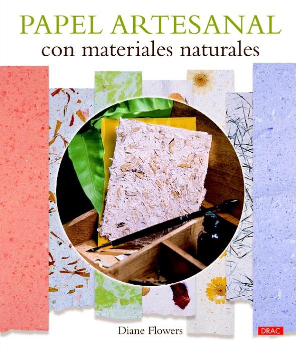 PAPEL ARTESANAL CON MATERIALES NATURALES | 9788498744408 | FLOWERS, DIANE | Llibreria Ombra | Llibreria online de Rubí, Barcelona | Comprar llibres en català i castellà online