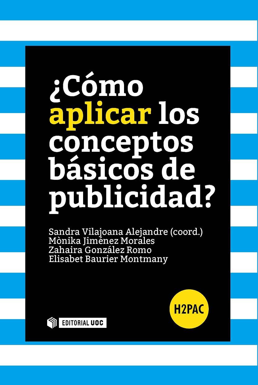 ¿CÓMO APLICAR LOS CONCEPTOS BÁSICOS DE PUBLICIDAD? | 9788490645345 | JIMÉNEZ MORALES, MÒNIKA/GONZÁLEZ ROMO, ZAHAIRA/BAURIER MONTMANY, ELISABET | Llibreria Ombra | Llibreria online de Rubí, Barcelona | Comprar llibres en català i castellà online