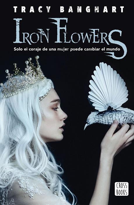 IRON FLOWERS | 9788408195306 | BANGHART, TRACY | Llibreria Ombra | Llibreria online de Rubí, Barcelona | Comprar llibres en català i castellà online