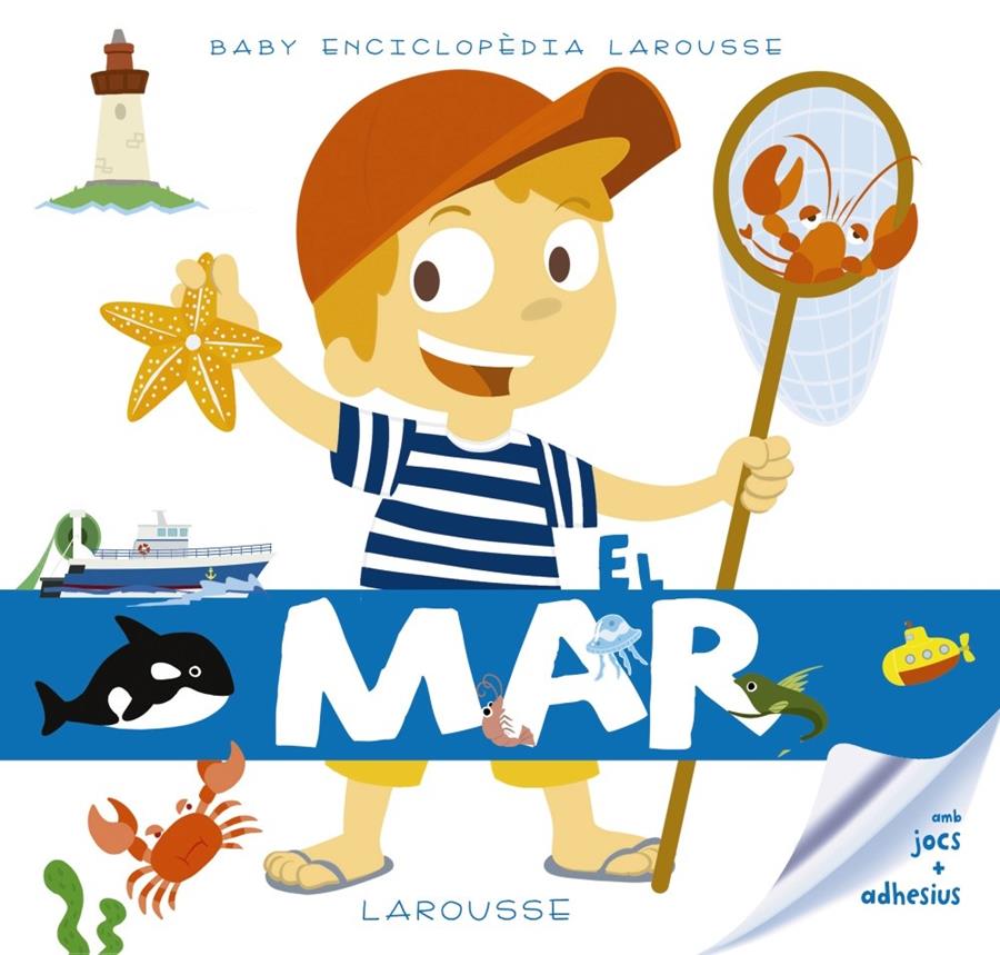 BABY ENCICLOPÈDIA. EL MAR | 9788416984480 | LAROUSSE EDITORIAL | Llibreria Ombra | Llibreria online de Rubí, Barcelona | Comprar llibres en català i castellà online