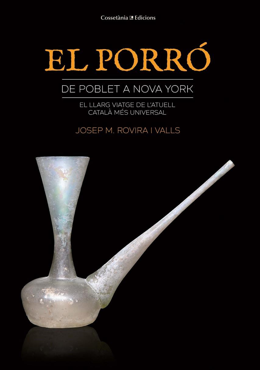 EL PORRÓ: DE POBLET A NOVA YORK | 9788490347980 | ROVIRA I VALLS, JOSEP MARIA | Llibreria Ombra | Llibreria online de Rubí, Barcelona | Comprar llibres en català i castellà online