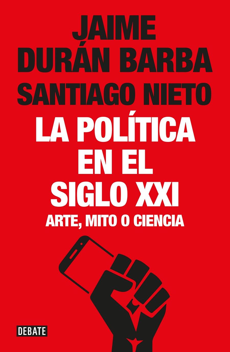 LA POLÍTICA EN EL SIGLO XXI | 9788499928548 | JAIME DURÁN BARBA/SANTIAGO NIETO | Llibreria Ombra | Llibreria online de Rubí, Barcelona | Comprar llibres en català i castellà online