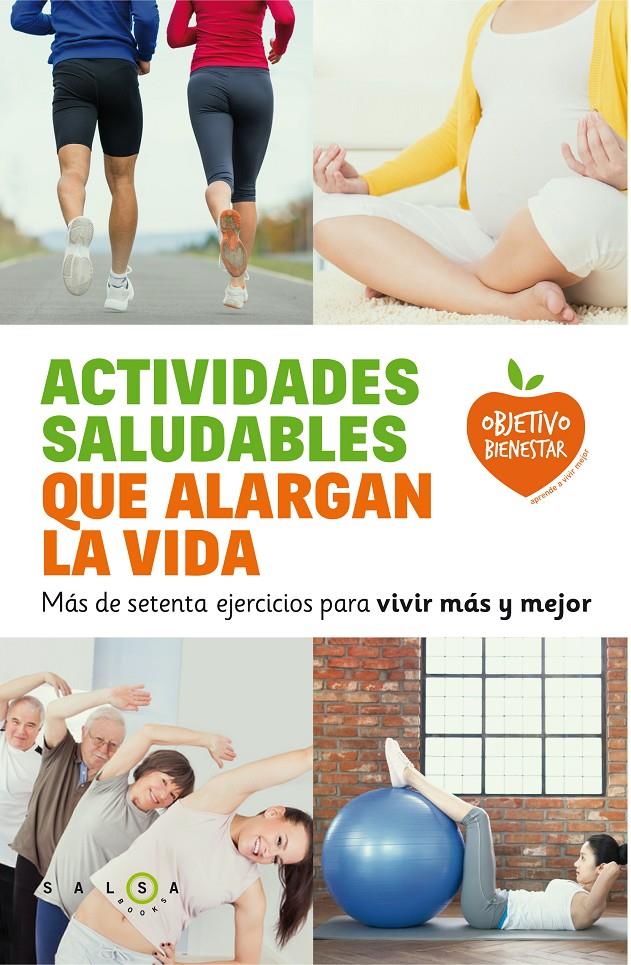 ACTIVIDADES SALUDABLES QUE ALARGAN LA VIDA MAS DE SETENTA EJERCICIOS PARA VIVIR MAS Y MEJOR | 9788415193692 | Llibreria Ombra | Llibreria online de Rubí, Barcelona | Comprar llibres en català i castellà online