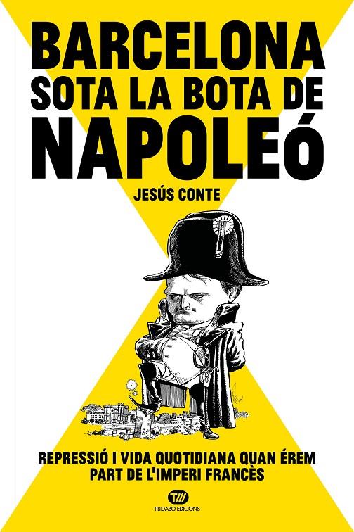 BARCELONA SOTA LA BOTA DE NAPOLEÓ | 9788413478234 | CONTE BARRERA, JESÚS | Llibreria Ombra | Llibreria online de Rubí, Barcelona | Comprar llibres en català i castellà online