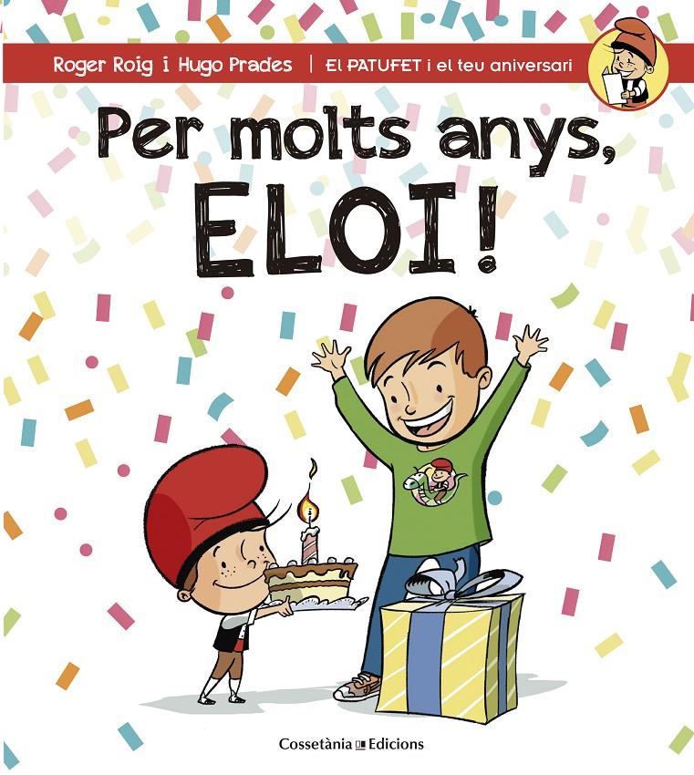 PER MOLTS ANYS, ELOI! | 9788490345856 | ROIG CÉSAR, ROGER | Llibreria Ombra | Llibreria online de Rubí, Barcelona | Comprar llibres en català i castellà online