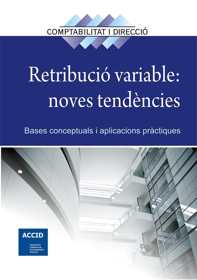 RETRIBUCIÓ VARIABLE NOVES TENDÈNCIES BASES CONCEPTUALS I APLICACIONS PRACTIQUES | 9788416115006 | ACCID | Llibreria Ombra | Llibreria online de Rubí, Barcelona | Comprar llibres en català i castellà online