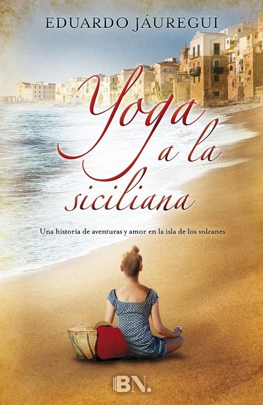 YOGA A LA SICILIANA | 9788466657792 | JÁUREGUI, EDUARDO | Llibreria Ombra | Llibreria online de Rubí, Barcelona | Comprar llibres en català i castellà online