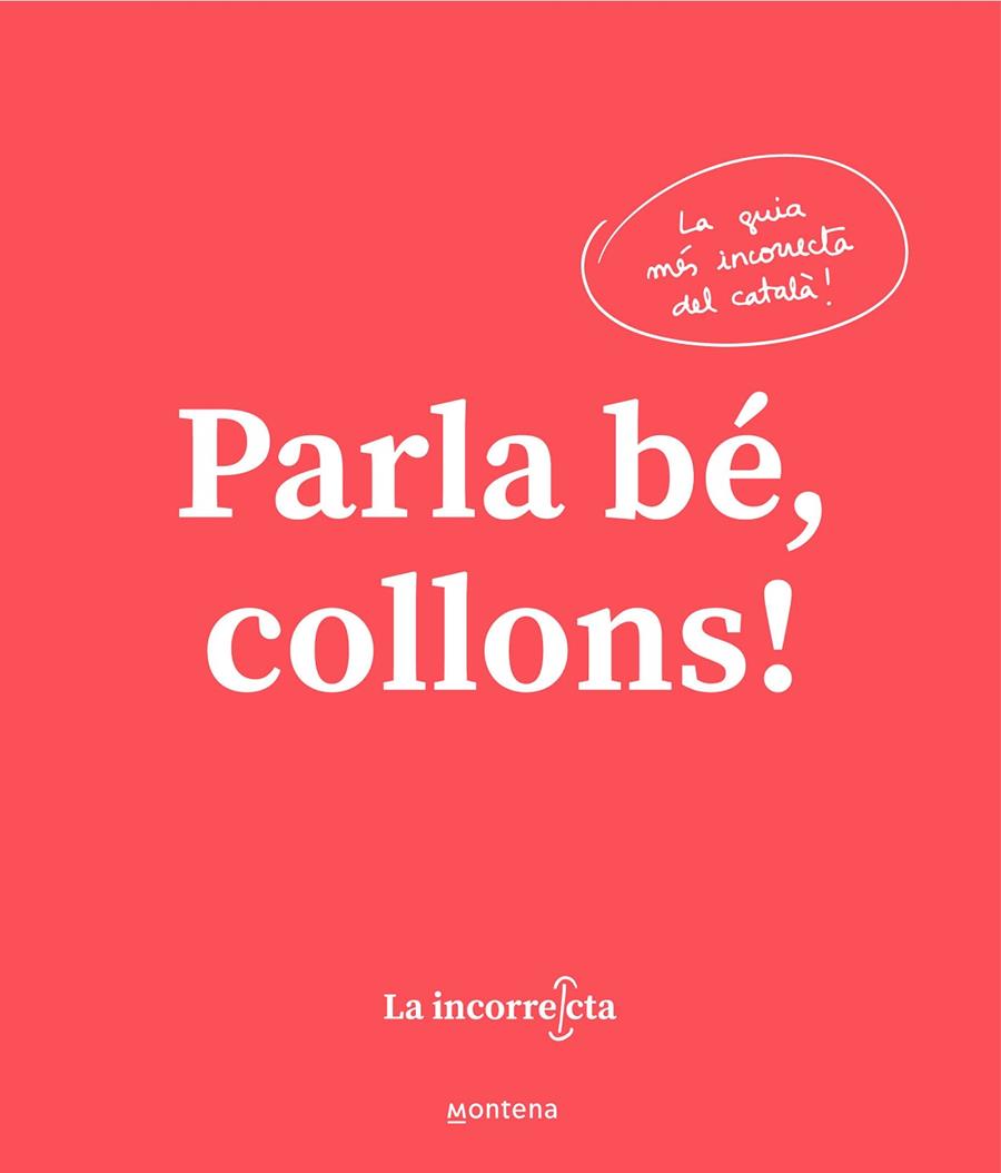 PARLA BÉ, COLLONS | 9788418318023 | LA INCORRECTA | Llibreria Ombra | Llibreria online de Rubí, Barcelona | Comprar llibres en català i castellà online