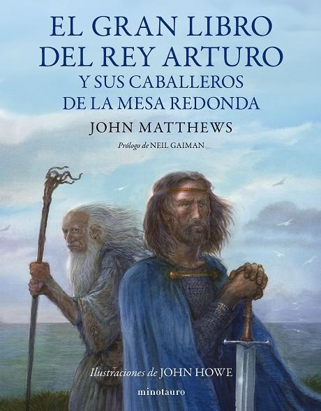 EL GRAN LIBRO DEL REY ARTURO Y LOS CABALLEROS DE LA MESA REDONDA | 9788445014929 | MATTHEWS, JOHN/HOWE, JOHN | Llibreria Ombra | Llibreria online de Rubí, Barcelona | Comprar llibres en català i castellà online