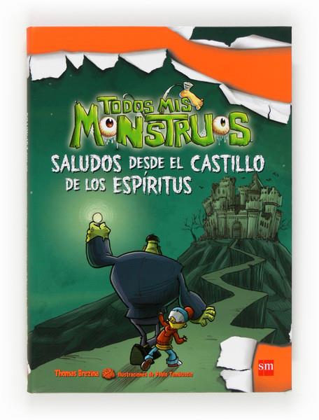 SALUDOS DESDE EL CASTILLO DE LOS ESPIRITUS 6 TODOS MIS MONSTRUOS | 9788467556889 | THOMAS BREZINA | Llibreria Ombra | Llibreria online de Rubí, Barcelona | Comprar llibres en català i castellà online