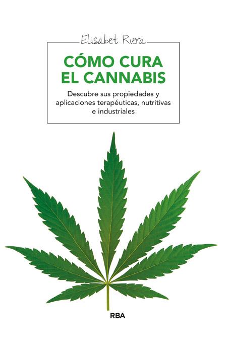 CÓMO CURA EL CANNABIS | 9788415541905 | ELISABET RIERA | Llibreria Ombra | Llibreria online de Rubí, Barcelona | Comprar llibres en català i castellà online