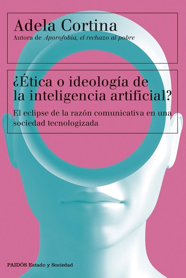 ¿ÉTICA O IDEOLOGÍA DE LA INTELIGENCIA ARTIFICIAL? | 9788449342790 | CORTINA ORTS, ADELA | Llibreria Ombra | Llibreria online de Rubí, Barcelona | Comprar llibres en català i castellà online