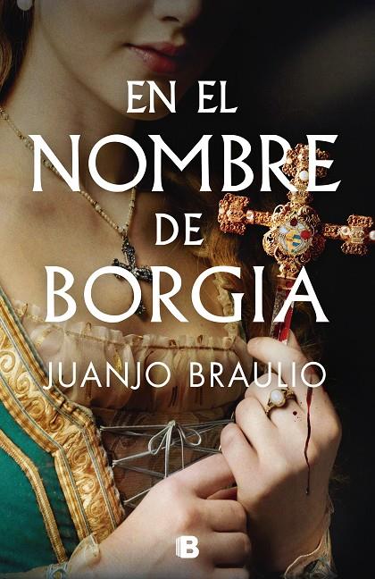 EN EL NOMBRE DE BORGIA | 9788466678148 | BRAULIO, JUANJO | Llibreria Ombra | Llibreria online de Rubí, Barcelona | Comprar llibres en català i castellà online