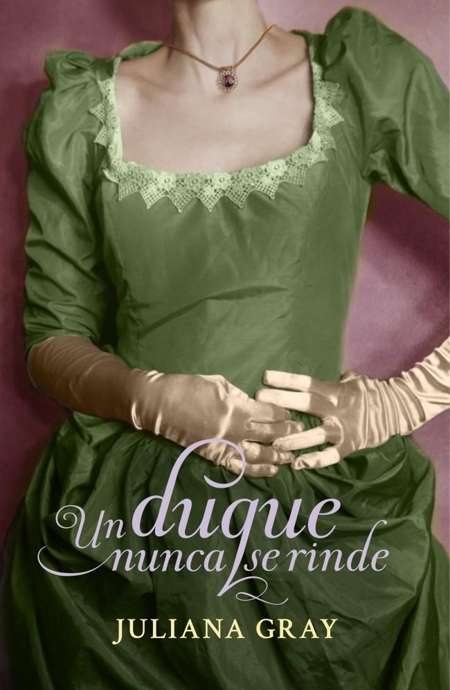 UN DUQUE NUNCA SE RINDE (ROMANCES A LA LUZ DE LA LUNA 3) | 9788401384943 | JULIANA GRAY | Llibreria Ombra | Llibreria online de Rubí, Barcelona | Comprar llibres en català i castellà online