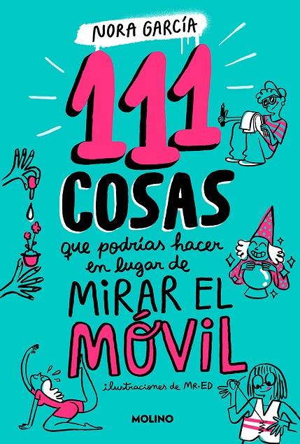 111 COSAS QUE PODRÍAS HACER EN LUGAR DE MIRAR EL MÓVIL | 9788427235755 | GARCÍA, NORA | Llibreria Ombra | Llibreria online de Rubí, Barcelona | Comprar llibres en català i castellà online