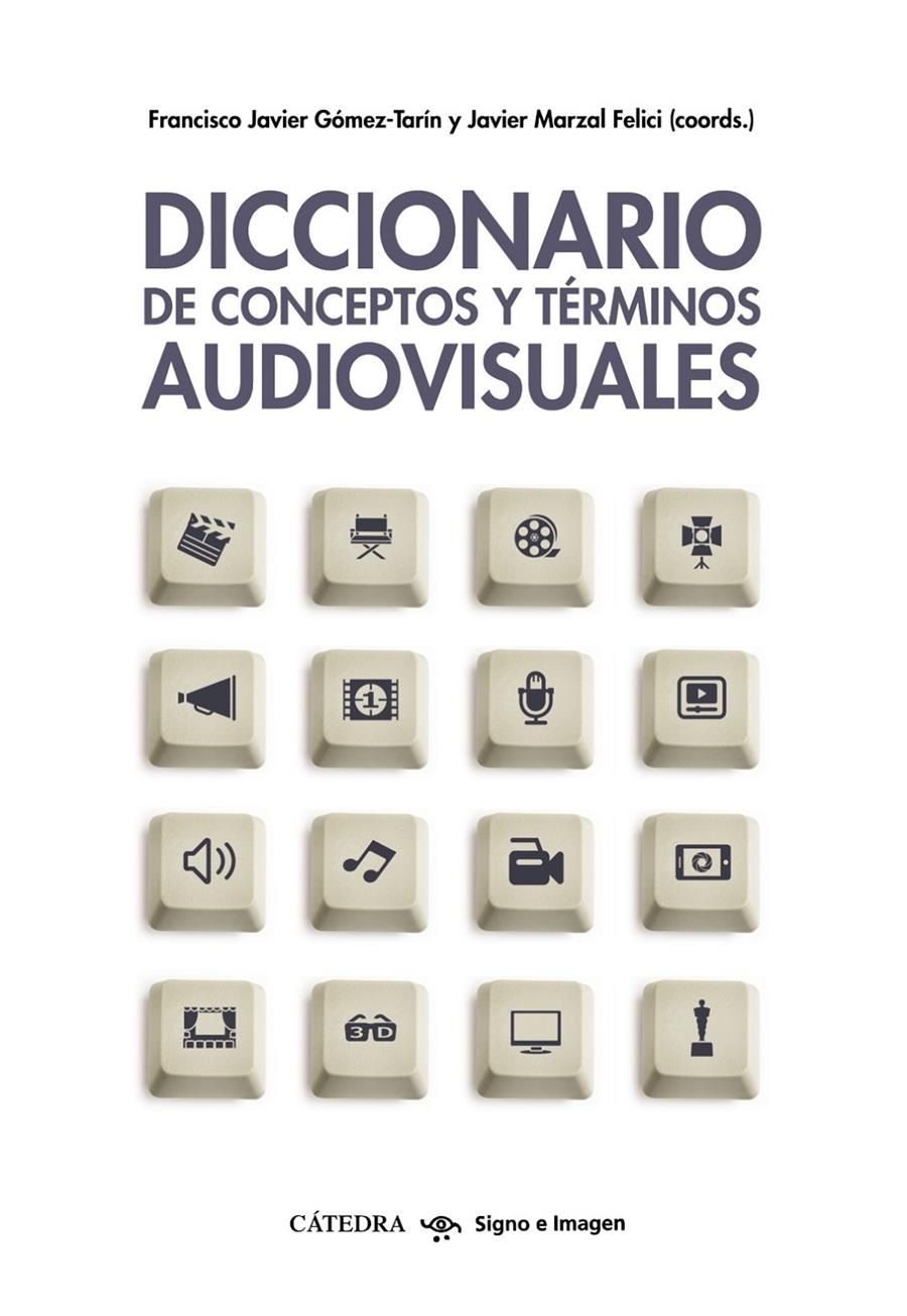 DICCIONARIO DE CONCEPTOS Y TÉRMINOS AUDIOVISUALES | 9788437633862 | GÓMEZ-TARÍN, FRANCISCO JAVIER/MARZAL, JOSÉ JAVIER | Llibreria Ombra | Llibreria online de Rubí, Barcelona | Comprar llibres en català i castellà online