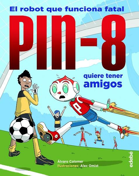 PIN-8 QUIERE TENER AMIGOS | 9788468348865 | COLOMER MORENO, ÁLVARO | Llibreria Ombra | Llibreria online de Rubí, Barcelona | Comprar llibres en català i castellà online