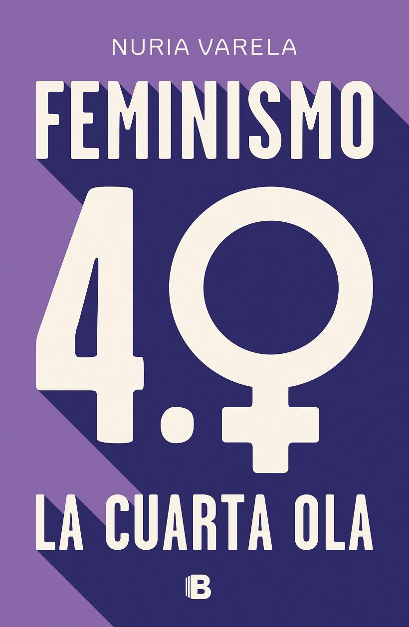 FEMINISMO 4.0. LA CUARTA OLA | 9788466664431 | VARELA, NURIA | Llibreria Ombra | Llibreria online de Rubí, Barcelona | Comprar llibres en català i castellà online