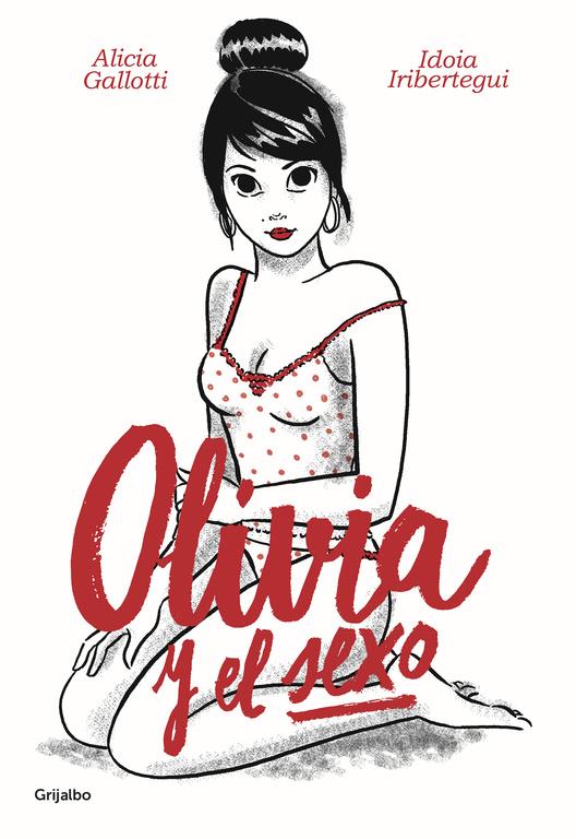 OLIVIA Y EL SEXO | 9788425355486 | ALICIA GALLOTI/IDOIA IRIBERTEGUI | Llibreria Ombra | Llibreria online de Rubí, Barcelona | Comprar llibres en català i castellà online