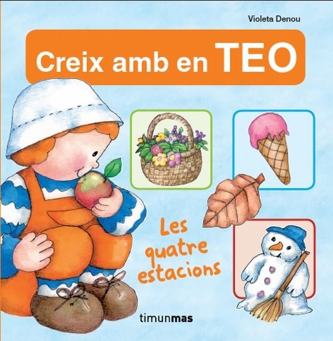 CREIX AMB EN TEO LES QUATRE ESTACIONS | 9788499329819 | VIOLETA DENOU | Llibreria Ombra | Llibreria online de Rubí, Barcelona | Comprar llibres en català i castellà online