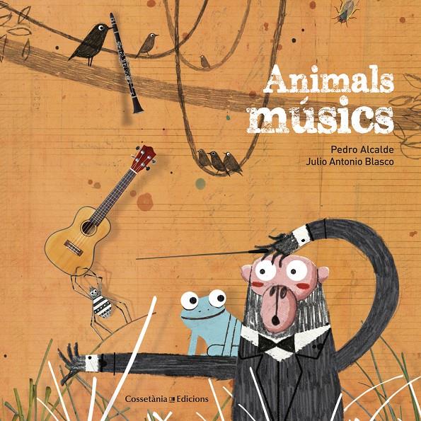 ANIMALS MÚSICS | 9788490346426 | ALCALDE PAIS, PEDRO | Llibreria Ombra | Llibreria online de Rubí, Barcelona | Comprar llibres en català i castellà online