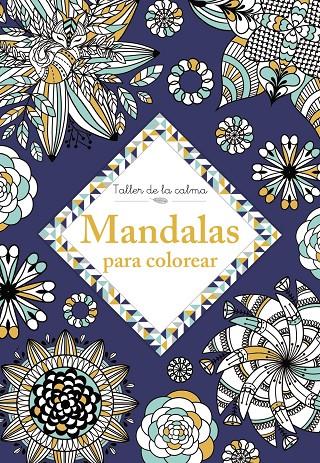 TALLER DE LA CALMA. MANDALAS PARA COLOREAR | 9788469666647 | VARIOS AUTORES | Llibreria Ombra | Llibreria online de Rubí, Barcelona | Comprar llibres en català i castellà online