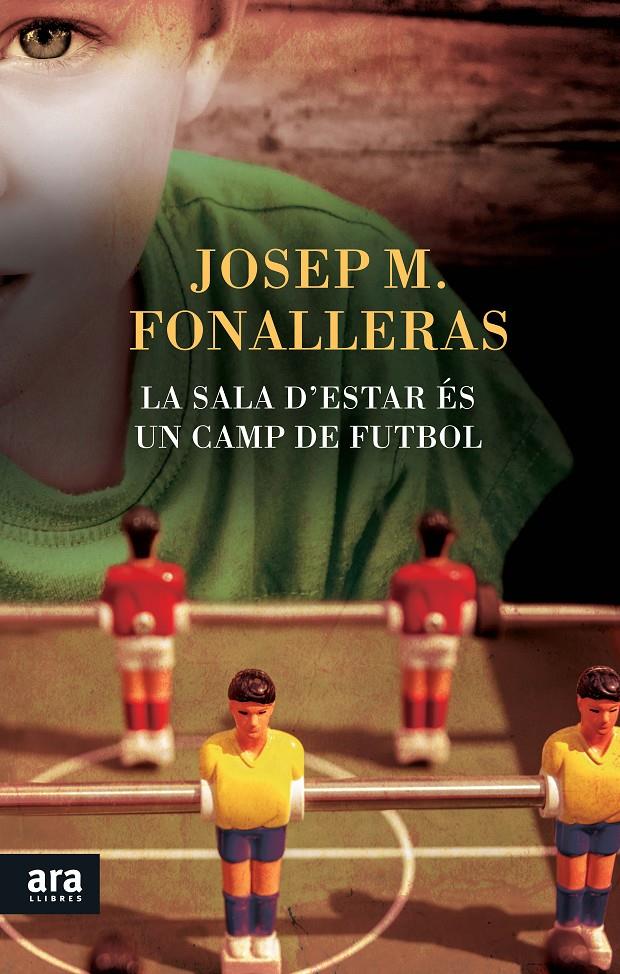 LA SALA D'ESTAR ÉS UN CAMP DE FUTBOL | 9788416154265 | FONALLERAS I CODONY, JOSEP MARIA | Llibreria Ombra | Llibreria online de Rubí, Barcelona | Comprar llibres en català i castellà online