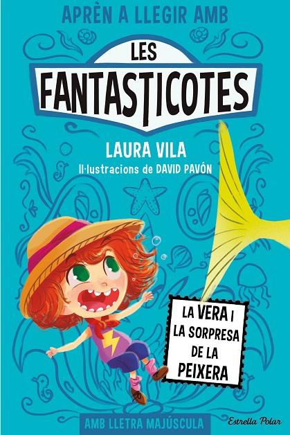 LES FANTASTICOTES 1. LA VERA I LA SORPRESA DE LA PEIXERA | 9788413894553 | VILA, LAURA | Llibreria Ombra | Llibreria online de Rubí, Barcelona | Comprar llibres en català i castellà online