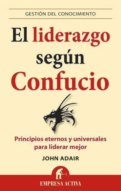 EL LIDERAZGO SEGÚN CONFUCIO | 9788496627840 | JOHN ADAIR  | Llibreria Ombra | Llibreria online de Rubí, Barcelona | Comprar llibres en català i castellà online