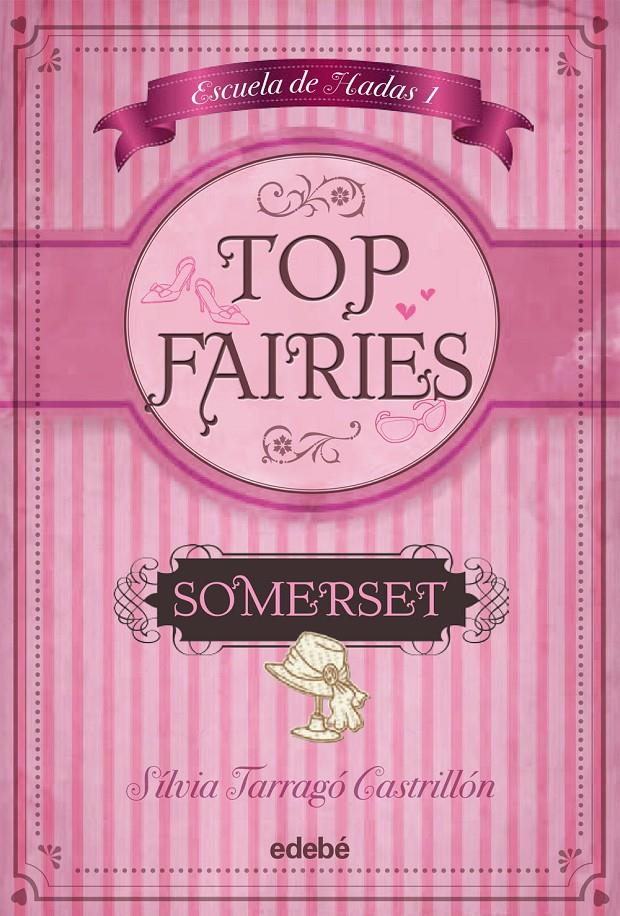 TOP FAIRIES/ESCUELA DE HADAS I: SOMERSET | 9788468308425 | TARRAGÓ CASTRILLÓN, SILVIA | Llibreria Ombra | Llibreria online de Rubí, Barcelona | Comprar llibres en català i castellà online