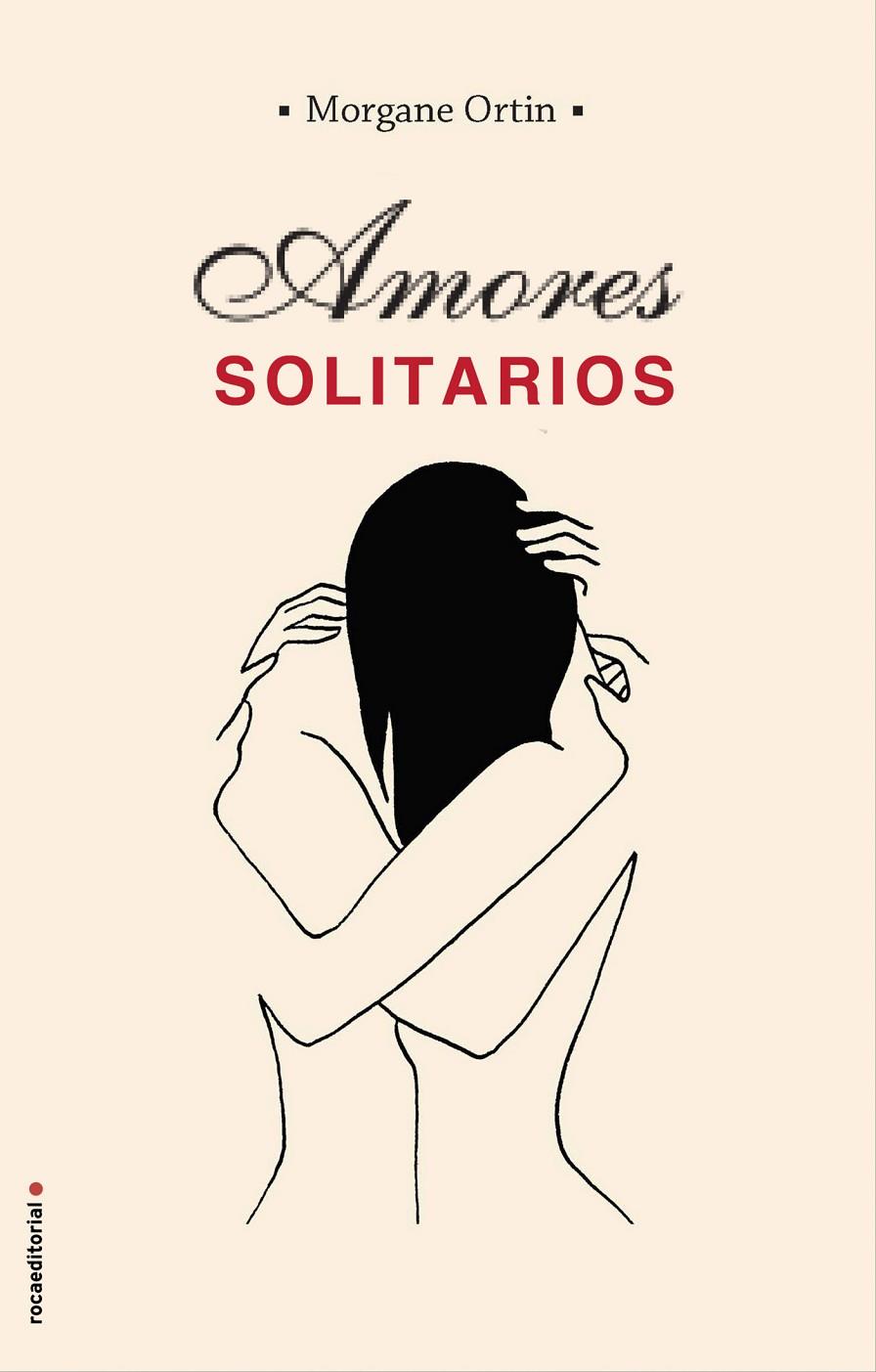 AMORES SOLITARIOS | 9788417541507 | ORTIN, MORGANE | Llibreria Ombra | Llibreria online de Rubí, Barcelona | Comprar llibres en català i castellà online