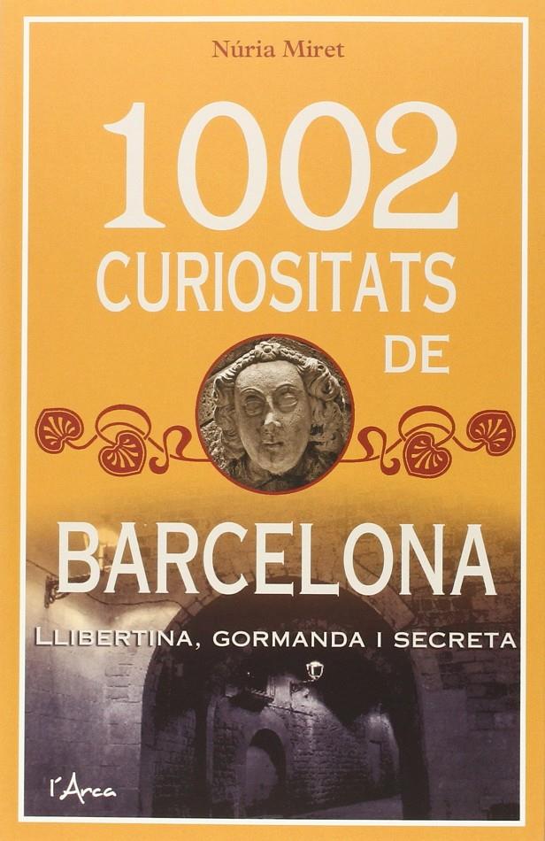 1002 CURIOSITATS DE BARCELONA | 9788494250569 | MIRET, NÚRIA | Llibreria Ombra | Llibreria online de Rubí, Barcelona | Comprar llibres en català i castellà online
