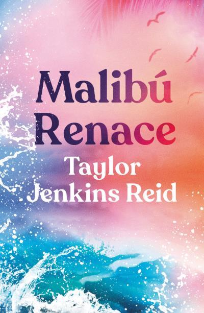 MALIBÚ RENACE | 9788416517442 | JENKINS REID, TAYLOR | Llibreria Ombra | Llibreria online de Rubí, Barcelona | Comprar llibres en català i castellà online