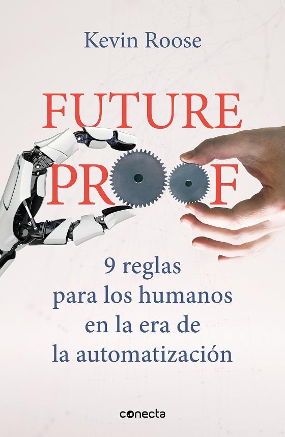 FUTUREPROOF. 9 REGLAS PARA LOS HUMANOS EN LA ERA DE LA AUTOMATIZACIÓN | 9788417992408 | ROOSE, KEVIN | Llibreria Ombra | Llibreria online de Rubí, Barcelona | Comprar llibres en català i castellà online