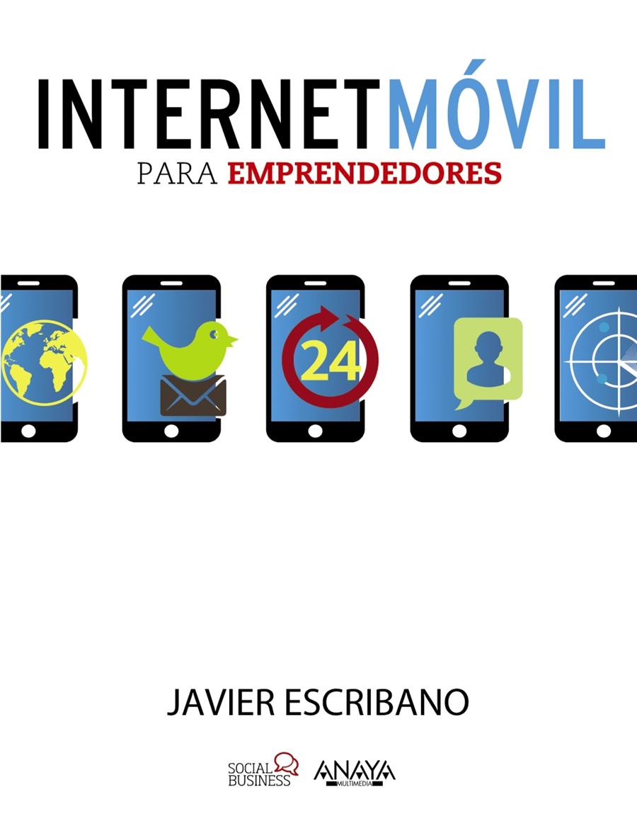 INTERNET MÓVIL PARA EMPRENDEDORES | 9788441532830 | JAVIER ESCRIBANO | Llibreria Ombra | Llibreria online de Rubí, Barcelona | Comprar llibres en català i castellà online