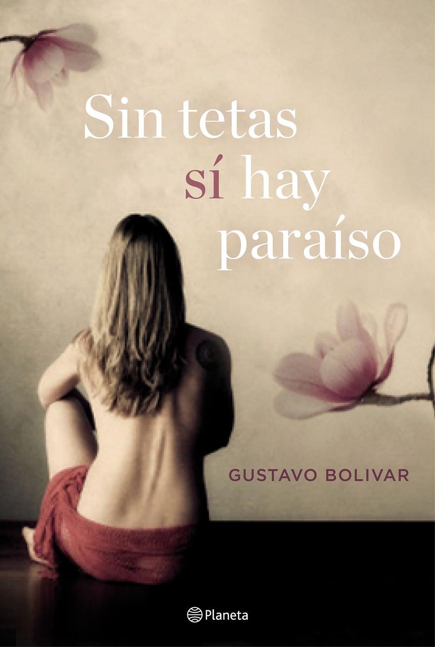 SIN TETAS SÍ HAY PARAÍSO | 9788408157120 | GUSTAVO BOLÍVAR | Llibreria Ombra | Llibreria online de Rubí, Barcelona | Comprar llibres en català i castellà online