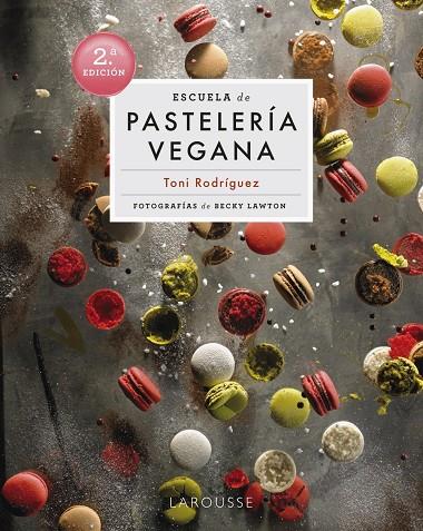 ESCUELA DE PASTELERÍA VEGANA | 9788418473951 | RODRÍGUEZ SEGURA, TONI | Llibreria Ombra | Llibreria online de Rubí, Barcelona | Comprar llibres en català i castellà online