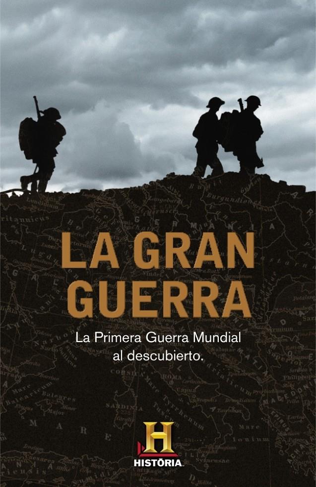 LA GRAN GUERRA LA PRIMERA GUERRA MUNDIAL AL DESCUBIERTO | 9788401346705 | CANAL HISTORIA | Llibreria Ombra | Llibreria online de Rubí, Barcelona | Comprar llibres en català i castellà online