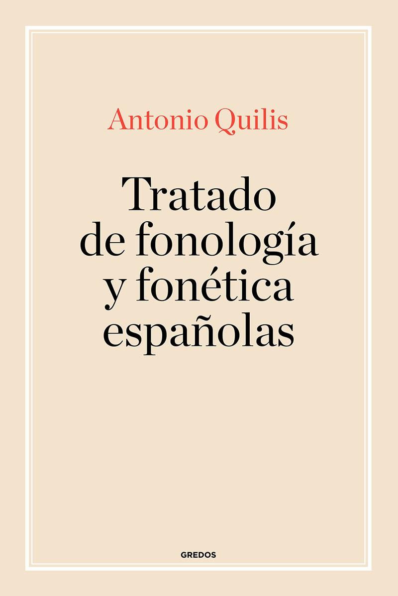 TRATADO DE FONOLOGÍA Y FONÉICA ESPAÑOLAS | 9788424939212 | QUILIS ANTONIO | Llibreria Ombra | Llibreria online de Rubí, Barcelona | Comprar llibres en català i castellà online