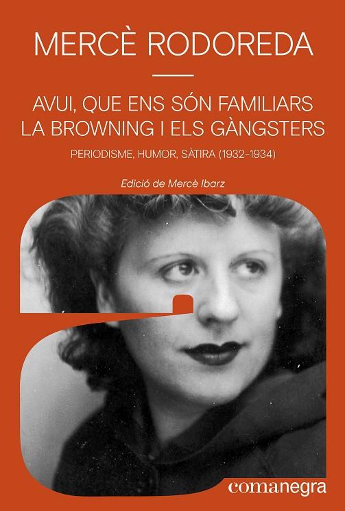 AVUI, QUE ENS SÓN FAMILIARS LA BROWNING I ELS GÀNGSTERS | 9788410161245 | RODOREDA, MERCÈ | Llibreria Ombra | Llibreria online de Rubí, Barcelona | Comprar llibres en català i castellà online