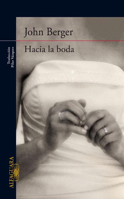 HACIA LA BODA | 9788420413433 | JOHN BERGER | Llibreria Ombra | Llibreria online de Rubí, Barcelona | Comprar llibres en català i castellà online