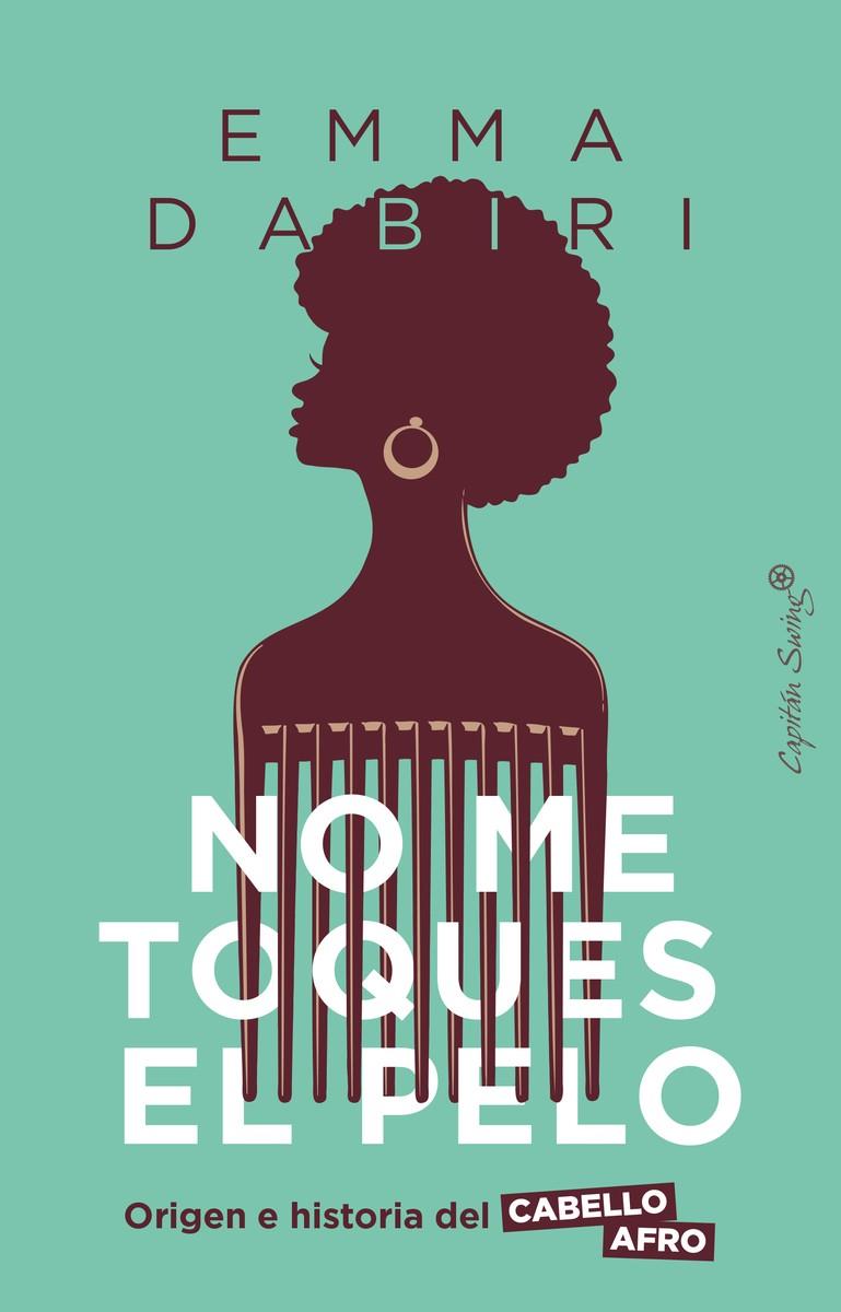 NO ME TOQUES EL PELO | 9788412619973 | DABIRI, EMMA | Llibreria Ombra | Llibreria online de Rubí, Barcelona | Comprar llibres en català i castellà online