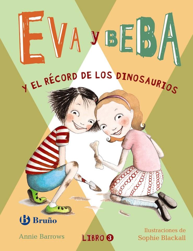 EVA Y BEBA Y EL RÉCORD DE LOS DINOSAURIOS | 9788469605417 | BARROWS, ANNIE | Llibreria Ombra | Llibreria online de Rubí, Barcelona | Comprar llibres en català i castellà online